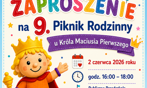 Zdjęcie do Zaproszenie na 9 Piknik Rodzinny u Kr&oacute;la Maciusia Pierwszego 