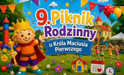 9.Piknik Rodzinny u Króla Maciusia Pierwszego